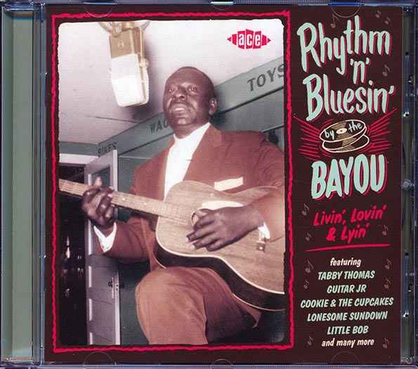 Tabby Thomas, Little Bob, Cookie & The Cupcakes, Etc. - Rhythm 'N' Bluesin' By The Bayou: Livin', Lovin' & Lyin' (28 tracks) (incl. 12-page booklet) (CD)
