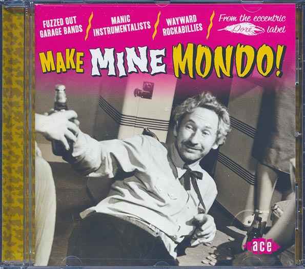 Bobby Fry, The Capers, The Altecs, The Wrench, Etc. - Make Mine Mondo! Fuzzed Out Garage Bands, Manic Instrumentals, Wayward Rockabillies From The Eccentric Dove Label (28 tracks) (incl. large booklet) (CD)