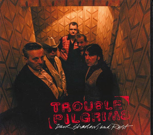 Trouble Pilgrims - Dark Shadows And Rust (CD)