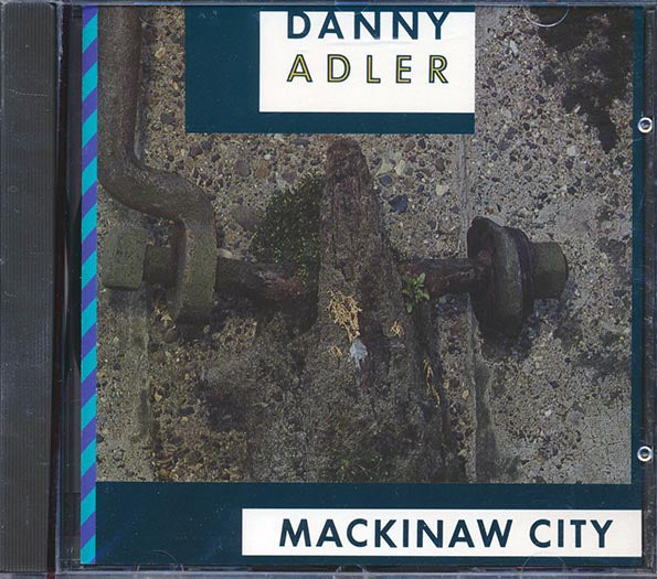 Danny Adler - Mackinaw City (CD)