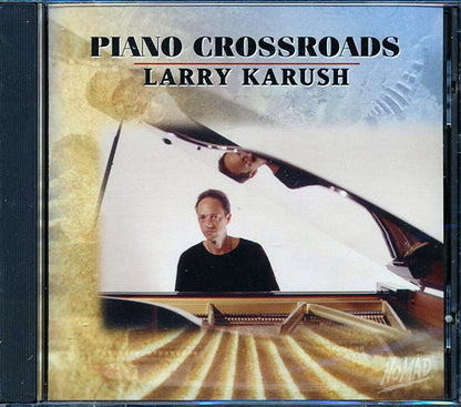 Larry Karush - Piano Crossroads (CD)