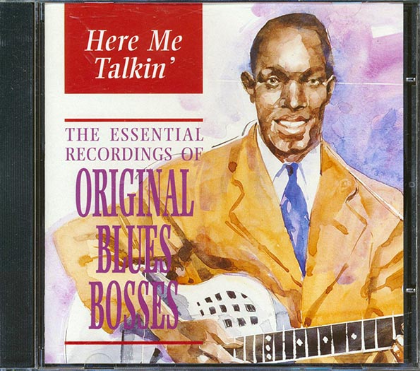 Charley Patton, Tampa Red, Washboard Sam, Etc. - Here Me Talkin': The Essential Recordings Of Original Blues Bosses (CD)