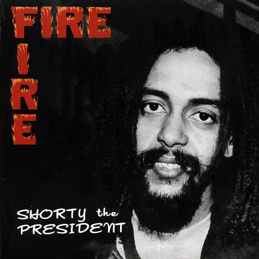 Shorty The President - Fire Fire (LP)