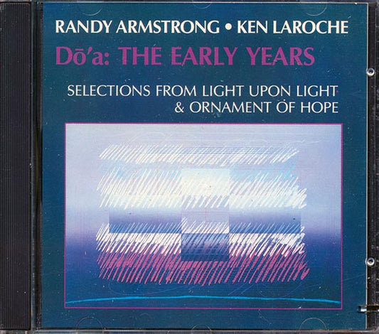 Randy Armstrong, Ken Laroche - Do'a: The Early Years: Selections From Lioght Upon Light & Ornament Of Hope (CD)