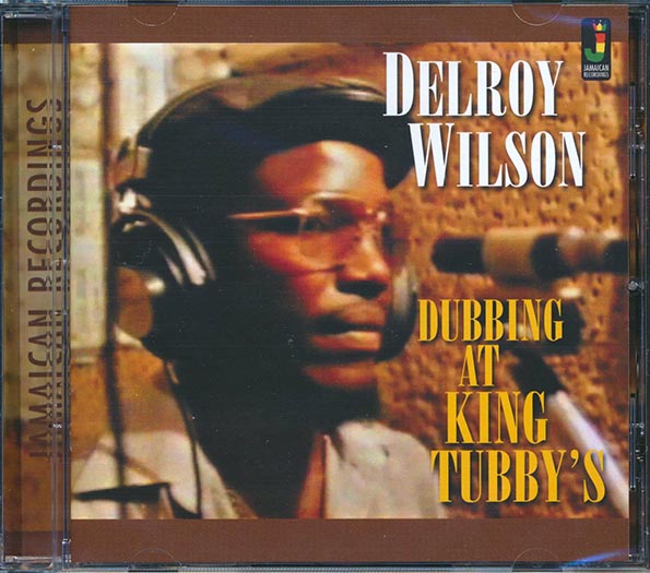 King Tubby - Delroy Wilson Dubbing At King Tubby's (CD)