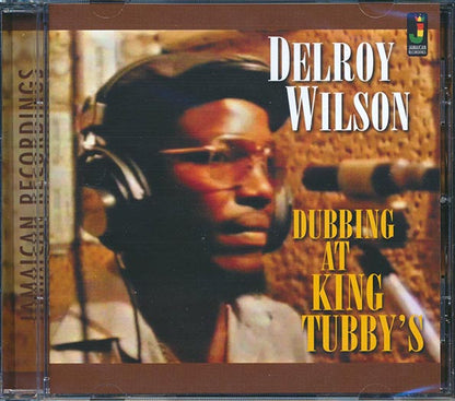 King Tubby - Delroy Wilson Dubbing At King Tubby's (CD)