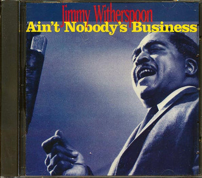 Jimmy Witherspoon - Ain't Nobody's Business (CD)