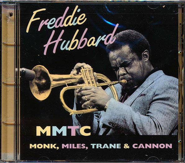Freddie Hubbard - MMTC: Monk, Miles, Trane & Cannon (CD)