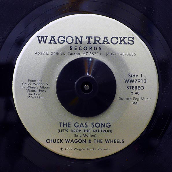 Chuck Wagon & The Wheels - The Gas Song (Let's Drop The Neutron)  /  Chuck Wagon & The Wheels - Beer Drinkin' And Hell Raisin' (7")