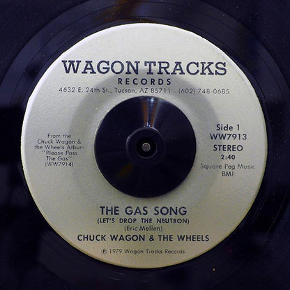 Chuck Wagon & The Wheels - The Gas Song (Let's Drop The Neutron)  /  Chuck Wagon & The Wheels - Beer Drinkin' And Hell Raisin' (7")