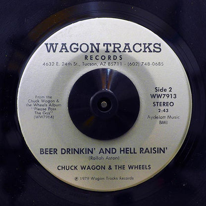 Chuck Wagon & The Wheels - The Gas Song (Let's Drop The Neutron)  /  Chuck Wagon & The Wheels - Beer Drinkin' And Hell Raisin' (7")