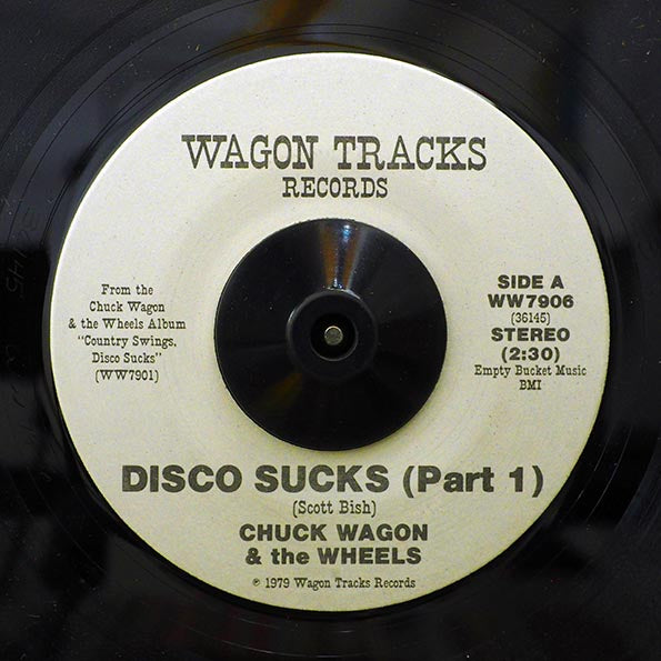 Chuck Wagon & The Wheels - Disco Sucks (Part 1)  /  Chuck Wagon & The Wheels - Disco Sucks (Part 2) (7")