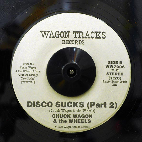Chuck Wagon & The Wheels - Disco Sucks (Part 1)  /  Chuck Wagon & The Wheels - Disco Sucks (Part 2) (7")