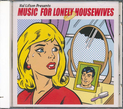 Pat Benatar, Cher, Dusty Springfield, Julie London, Etc. - Hal Lifson Presents Music For Lonely Housewives (CD)