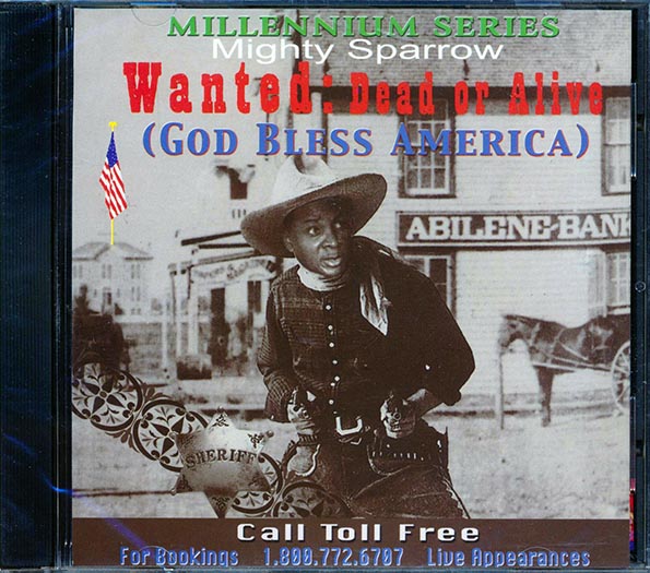Mighty Sparrow - Wanted Dead Or Alive, God Bless America: Millennium Series (CD)