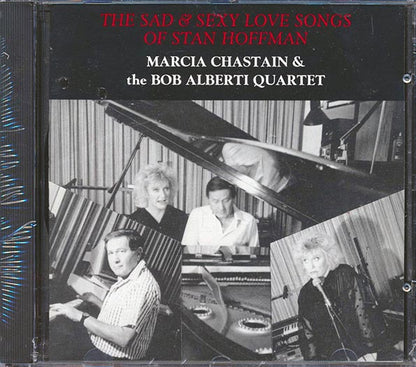 Marcia Chastain & Bob Alberti Quartet - The Sad & Sexy Love Songs Of Stan Hoffman (CD)