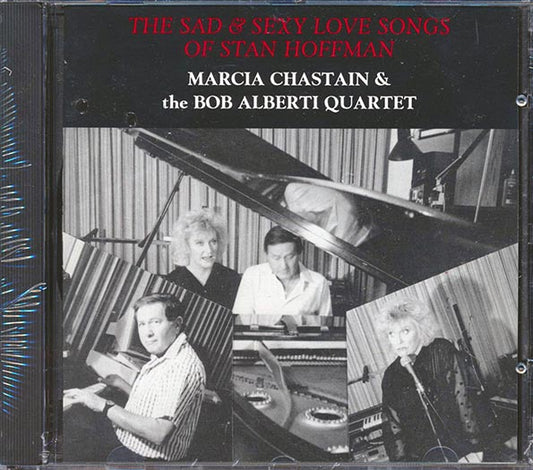 Marcia Chastain & Bob Alberti Quartet - The Sad & Sexy Love Songs Of Stan Hoffman (CD)