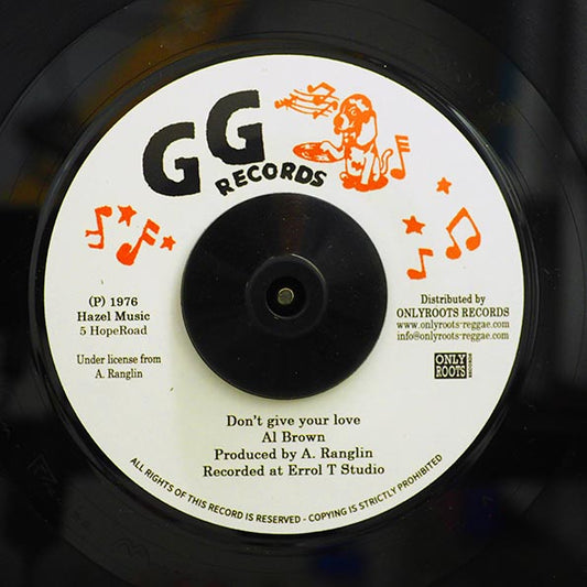 Al Brown - Don't Give Your Love  /  GG All Stars - Part 2 Loving Dub (7")