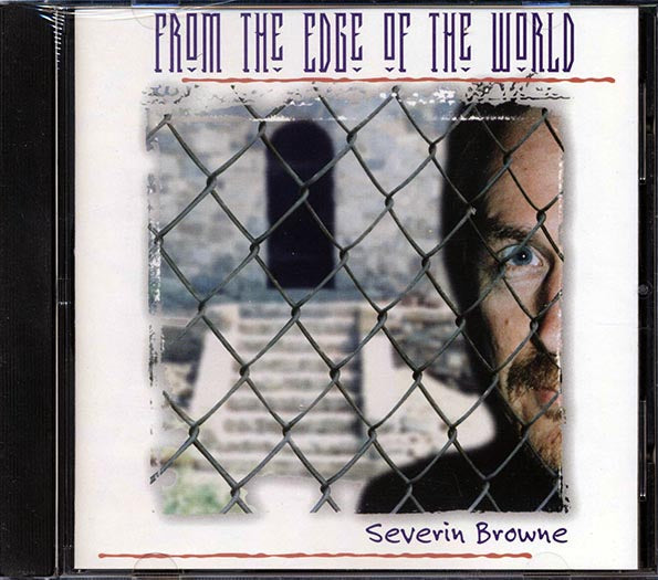 Severin Browne - From The Edge Of The World (CD)