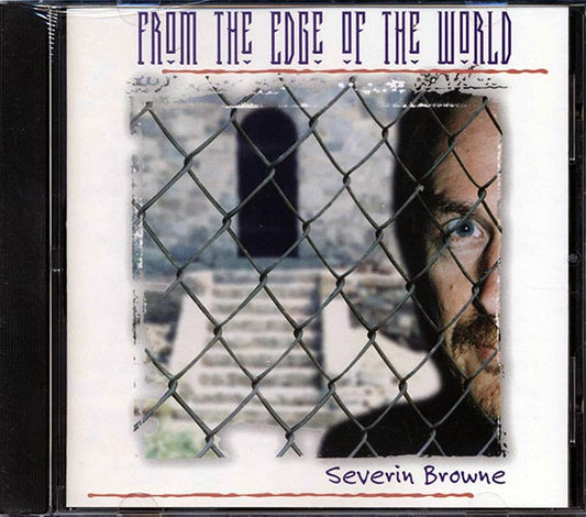 Severin Browne - From The Edge Of The World (CD)
