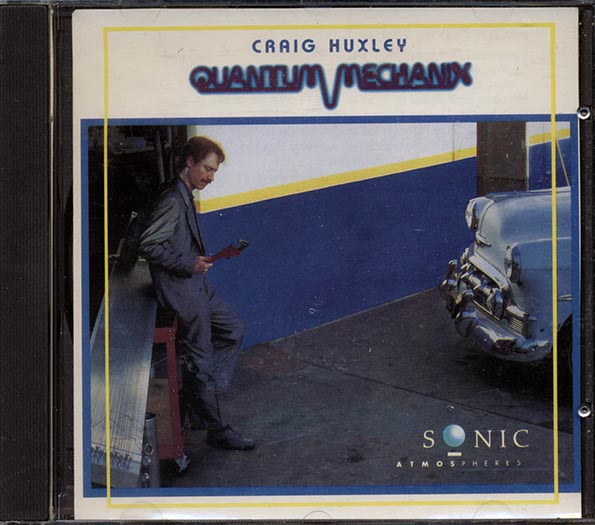 Craig Huxley - Quantum Mechanic (CD)