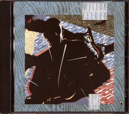 Wilton Felder - Love Is A Rush (CD)