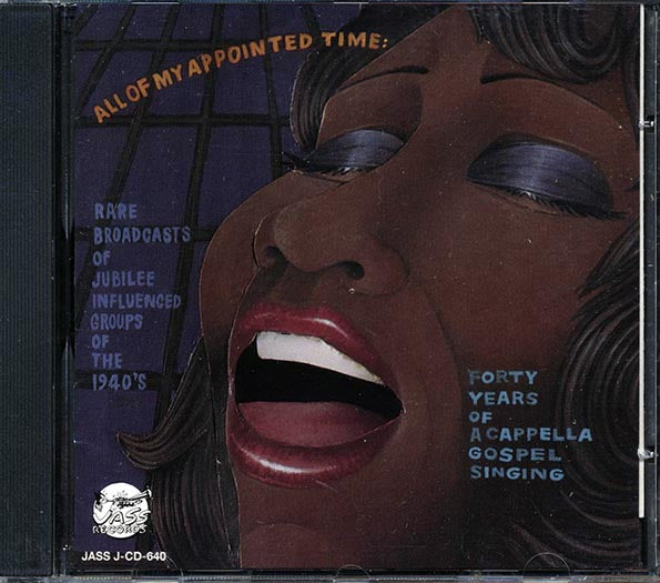 Golden Gate Quartet, The Golden Harps, Etc. - All Of My Appointed Time: 40 Years Of A Cappella Gospel Singing (CD)