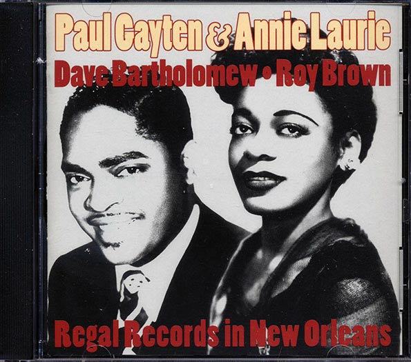 Paul Gayten, Annie Laurie, Dave Bartholomew, Roy Brown - Regal Records In New Orleans (CD)