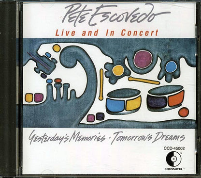 Pete Escovedo - Yesterday's Memories Tomorrow's Dreams: Live And In Concert (CD)