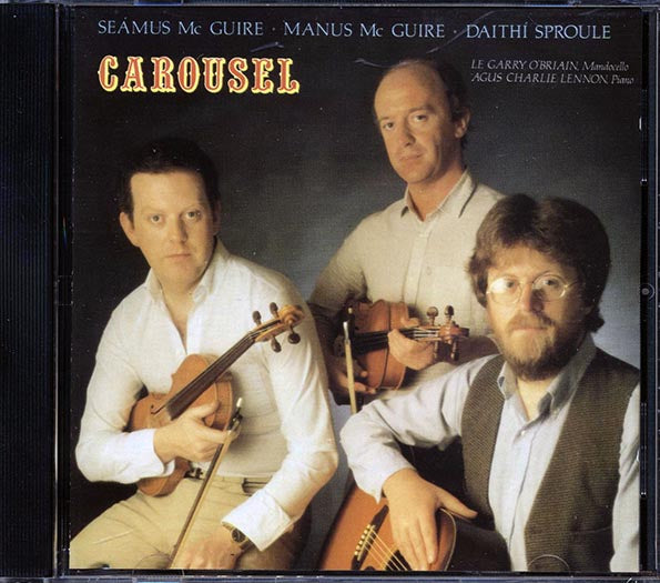 Seamus McGuire, Manus McGuire, Daithi Sproule - Carousel (CD)