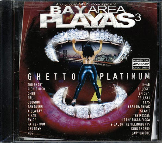 Kiak Da Sneak, Dru Down, B-Legit, Etc. - Bay Area Playas 3: Ghetto Platinum (CD)
