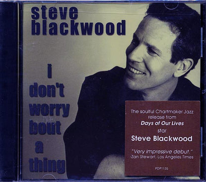 Steve Blackwood - I Don't Worry Bout A Thing (CD)