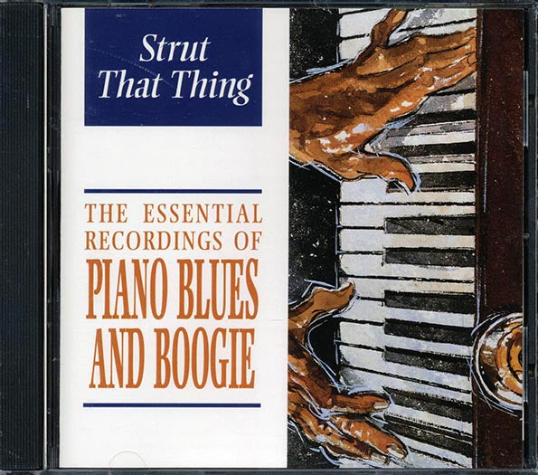 Skip James, Charlie Spand, Pinetop Smith, Etc. - Strut That Thing: Piano Blues And Boogie (CD)