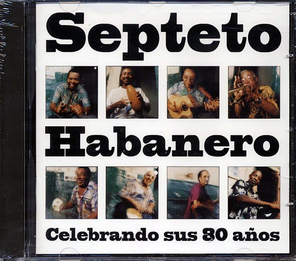 Septeto Habanero - Celebrando Sus 80 Anos (CD)