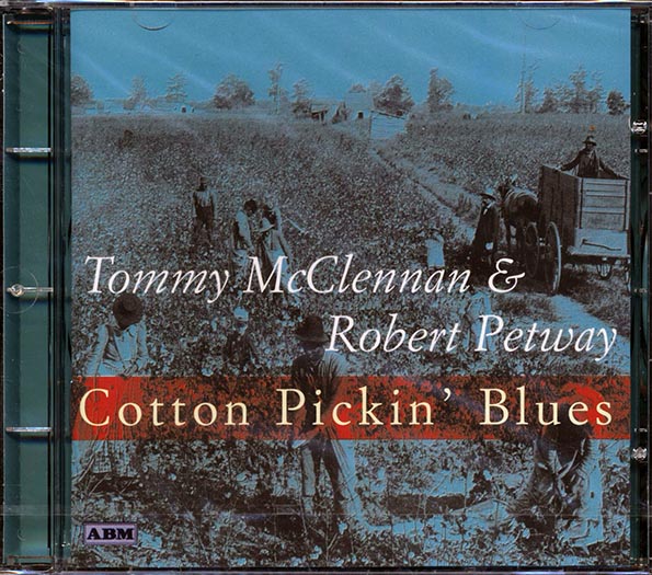 Tommy McClennan, Robert Petway - Cotton Pickin' Blues (CD)