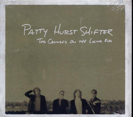 Patty Hurst Shifter - Too Crowded On The Losing End (CD)