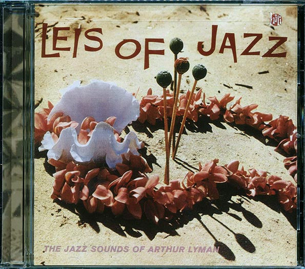 Arthur Lyman - Leis Of Jazz (CD)