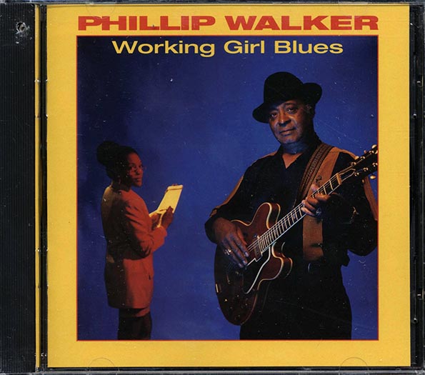Phillip Walker - Working Girl Blues (CD)
