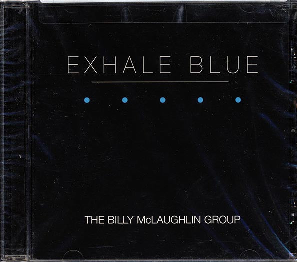 The Billy McLaughlin Group - Exhale Blue (CD)