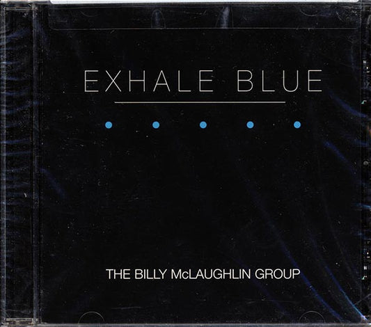 The Billy McLaughlin Group - Exhale Blue (CD)