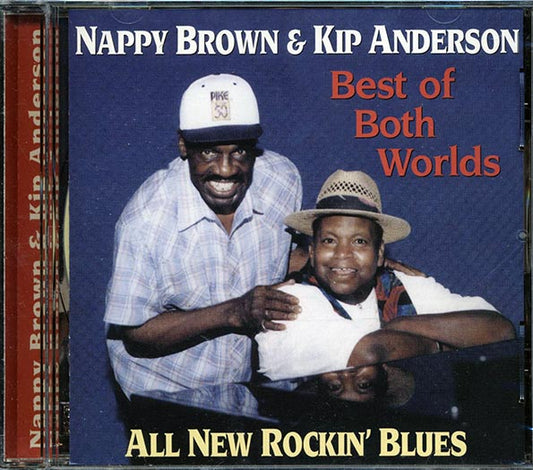 Nappy Brown, Kip Anderson - Best Of Both Worlds (CD)
