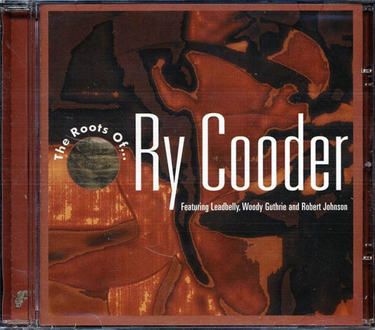 Woody Guthrie, Leadbelly, Blind Blake, Etc. - The Roots Of Ry Cooder: 21 Original Classic Blues And Roots Songs Which Inspired Ry Cooder (CD)