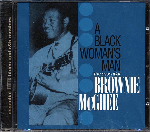 Brownie McGhee - The Essential Brownie McGhee: A Black Woman's Man (CD)
