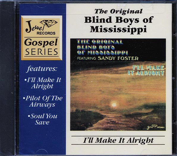 The Original Blind Boys Of Mississippi, Sandy Foster - I'll Make It Alright (CD)