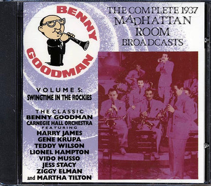 Benny Goodman - The Complete 1937 Madhattan Room Broadcasts Volume 5: Swingtime In The Rockies (CD)