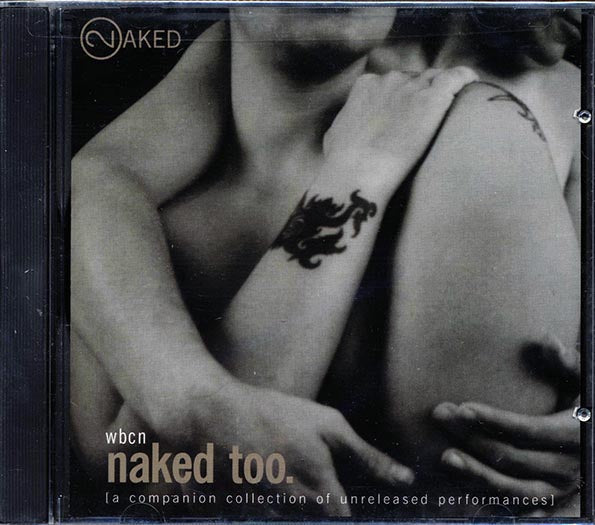 David Bowie, Creed, Barenaked Ladies, Jewel, Etc. - WBCN Naked Too: A Companion Collection Of Unreleased Performances (CD)