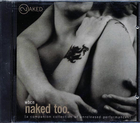 David Bowie, Creed, Barenaked Ladies, Jewel, Etc. - WBCN Naked Too: A Companion Collection Of Unreleased Performances (CD)