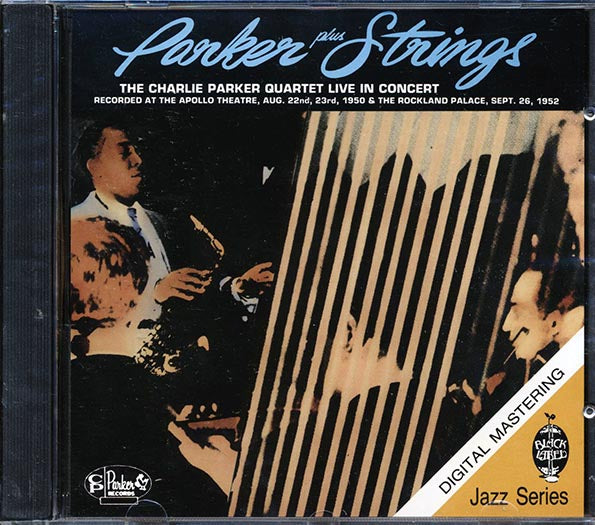 Charlie Parker Quartet - Parker Plus Strings: Charlie Parker Quartet Live In Concert (CD)