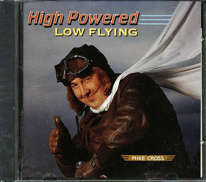 Mike Cross - High Powered, Low Flying (CD)