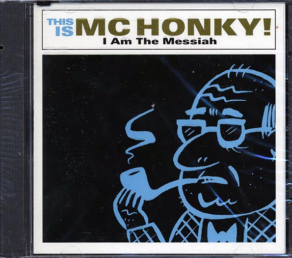 MC Honky - I Am The Messiah: This Is MC Honky (CD)